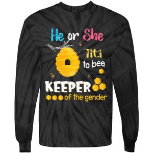 He or She Titi To Bee Keeper of The Gender Reveal Tie-Dye Long Sleeve Shirt