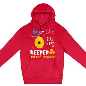 He or She Titi To Bee Keeper of The Gender Reveal Premium Pullover Hoodie