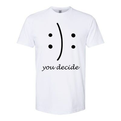 Happy Or Sad You Decide Funny Gift Smile Frown Meaningful Gift Softstyle® CVC T-Shirt