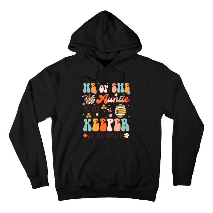 He Or She Auntie To Bee Keeper Of The Gender Reveal Groovy Hoodie