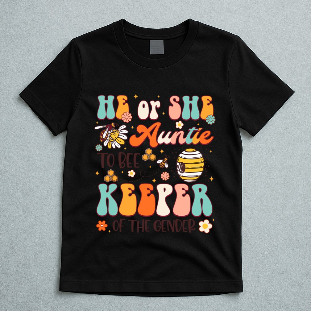 He Or She Auntie To Bee Keeper Of The Gender Reveal Groovy T-Shirt
