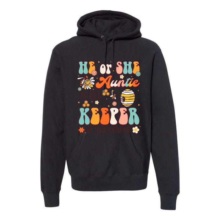 He Or She Auntie To Bee Keeper Of The Gender Reveal Groovy Premium Hoodie