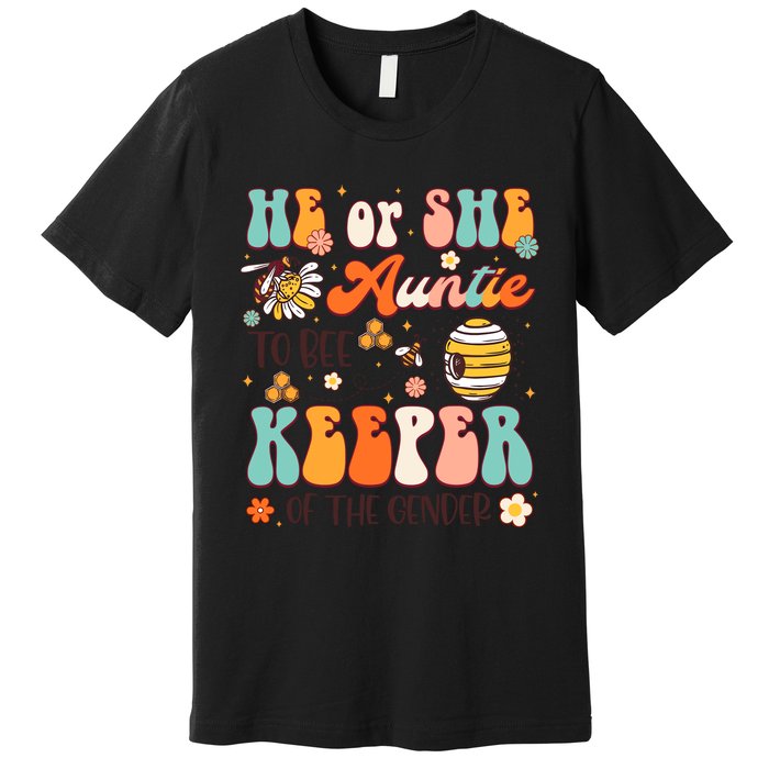 He Or She Auntie To Bee Keeper Of The Gender Reveal Groovy Premium T-Shirt