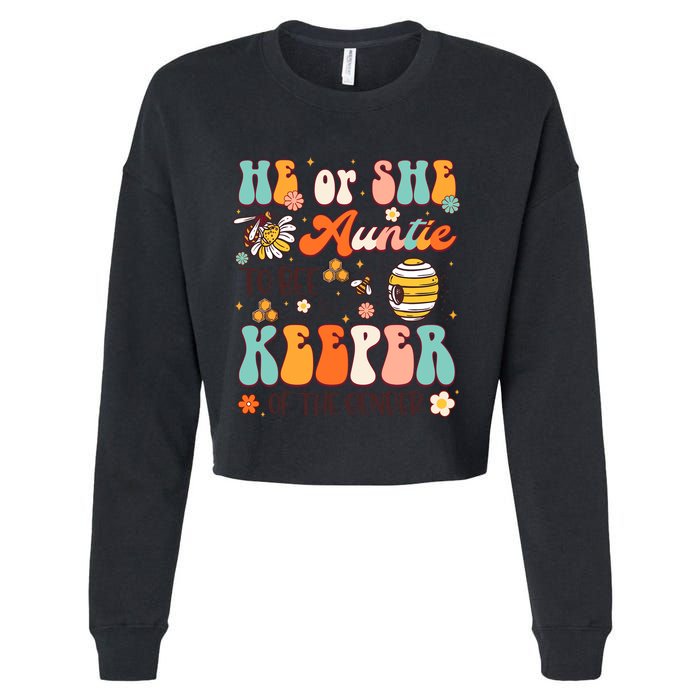 He Or She Auntie To Bee Keeper Of The Gender Reveal Groovy Cropped Pullover Crew
