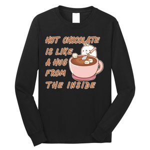 Hot Chocolate Is Like A Mug From The Inside Long Sleeve Shirt