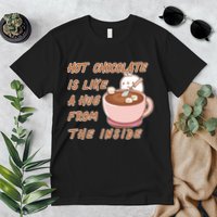 Hot Chocolate Is Like A Mug From The Inside Premium T-Shirt