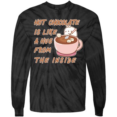 Hot Chocolate Is Like A Mug From The Inside Tie-Dye Long Sleeve Shirt