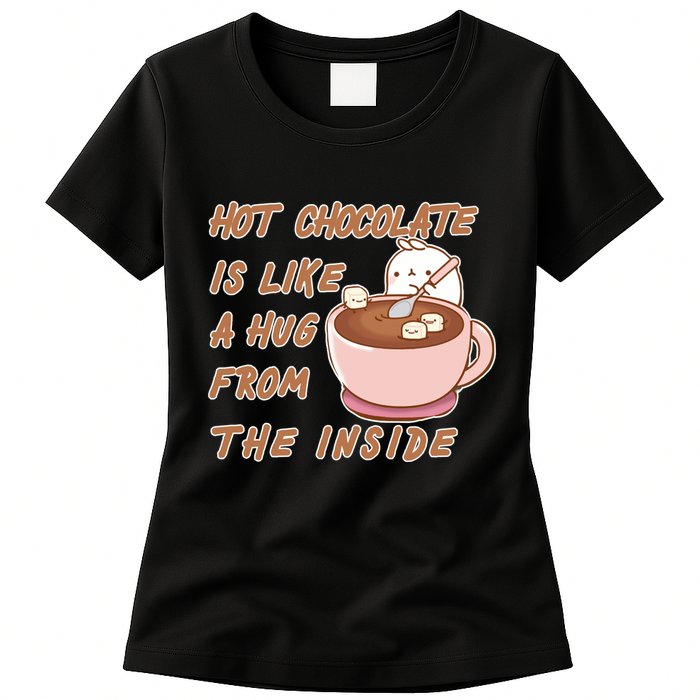 Hot Chocolate Is Like A Mug From The Inside Womens T-Shirt