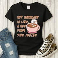 Hot Chocolate Is Like A Mug From The Inside Womens T-Shirt