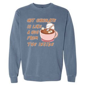 Hot Chocolate Is Like A Mug From The Inside Garment-Dyed Sweatshirt