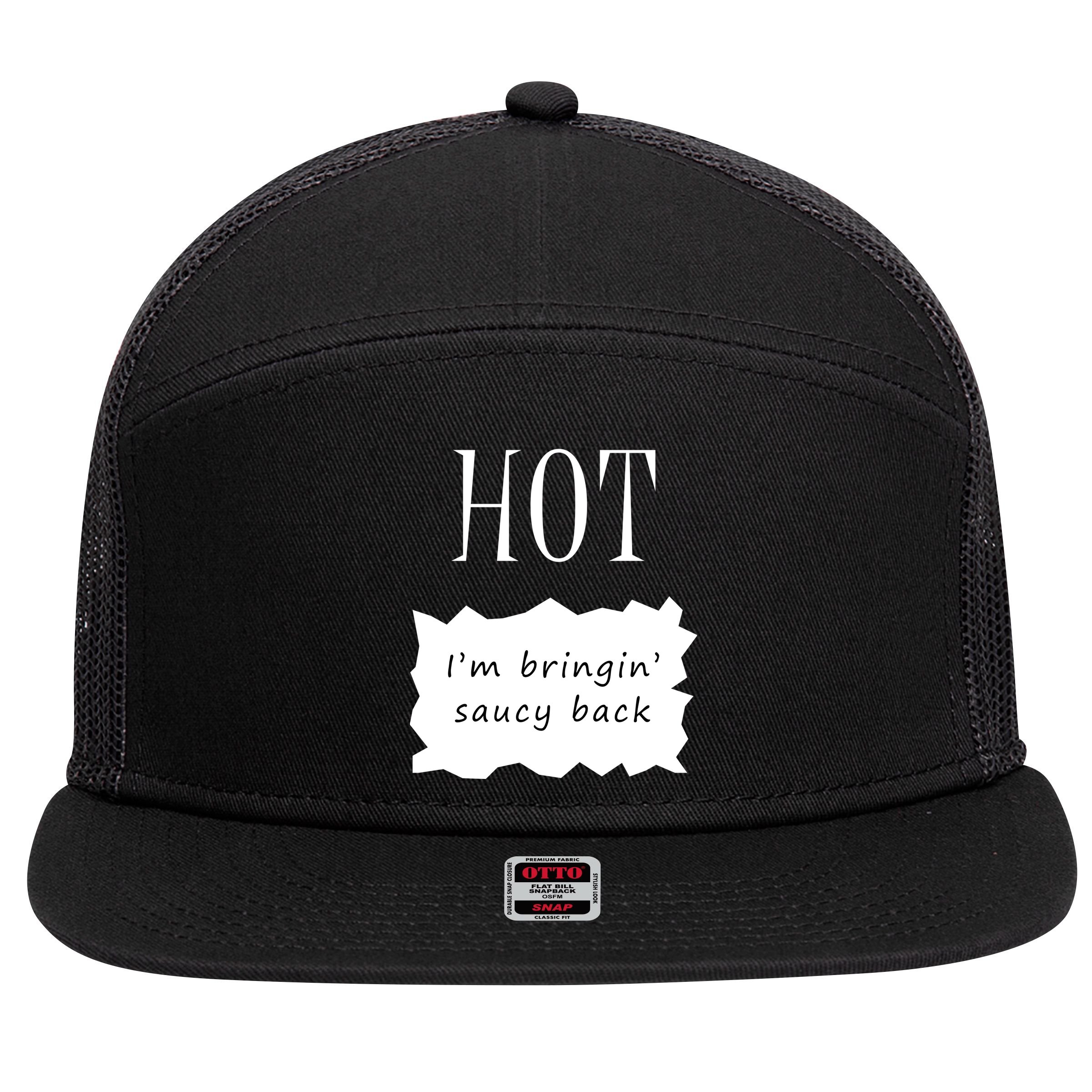 Hot I'm Bringing Saucy Back 7 Panel Mesh Trucker Snapback Hat