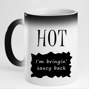 Hot I'm Bringing Saucy Back 11oz Black Color Changing Mug