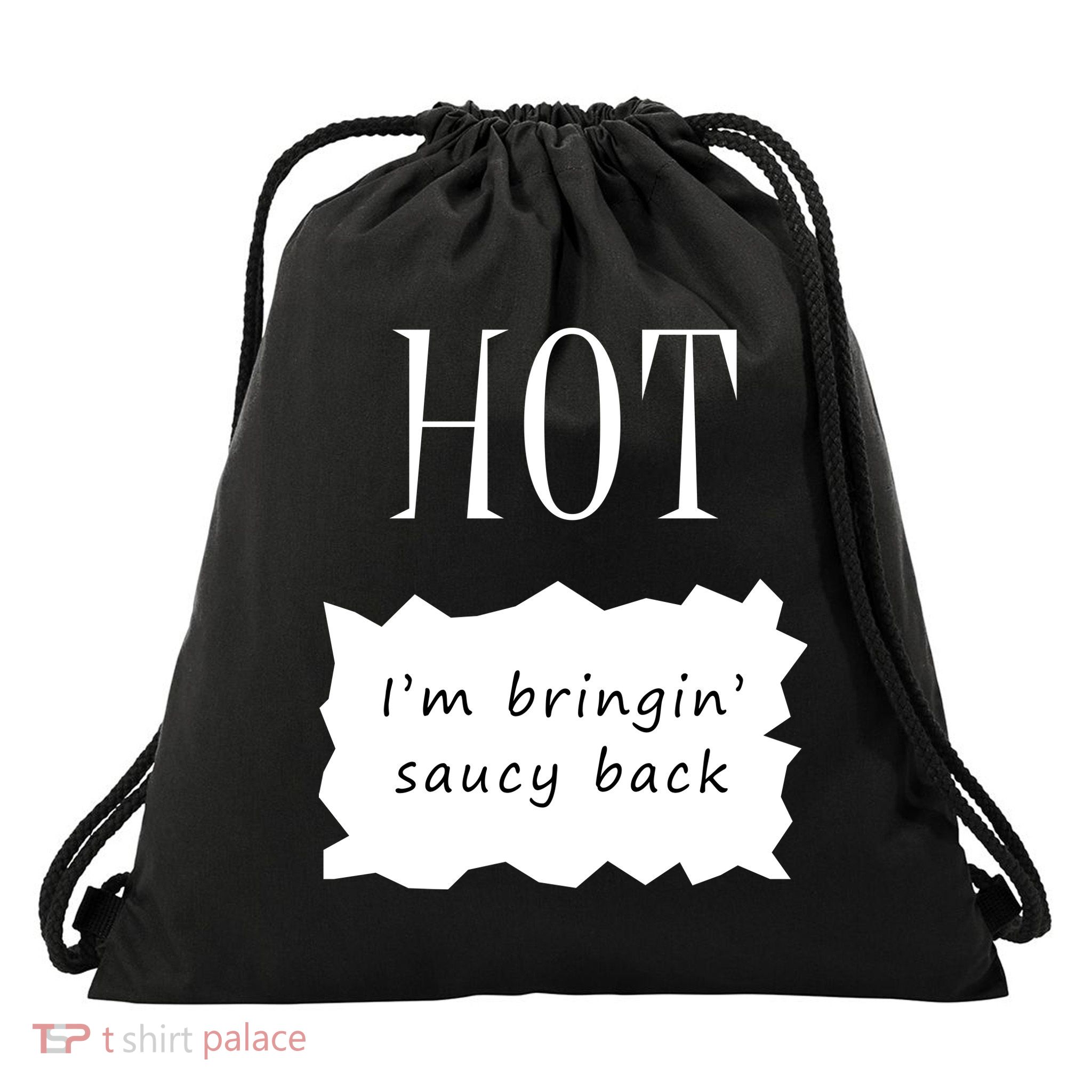 Hot I'm Bringing Saucy Back Drawstring Bag
