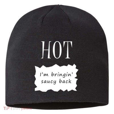 Hot I'm Bringing Saucy Back Sustainable Beanie