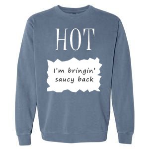 Hot I'm Bringing Saucy Back Garment-Dyed Sweatshirt