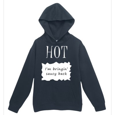 Hot I'm Bringing Saucy Back Urban Pullover Hoodie