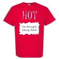 Hot I'm Bringing Saucy Back Garment-Dyed Heavyweight T-Shirt