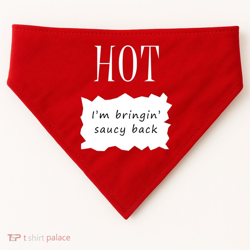 Hot I'm Bringing Saucy Back USA-Made Doggie Bandana