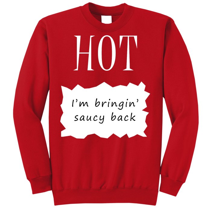 Hot I'm Bringing Saucy Back Sweatshirt