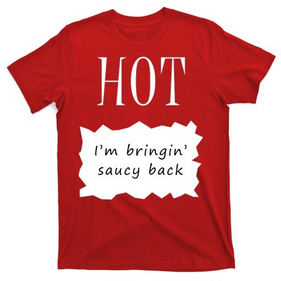 Hot I'm Bringing Saucy Back T-Shirt