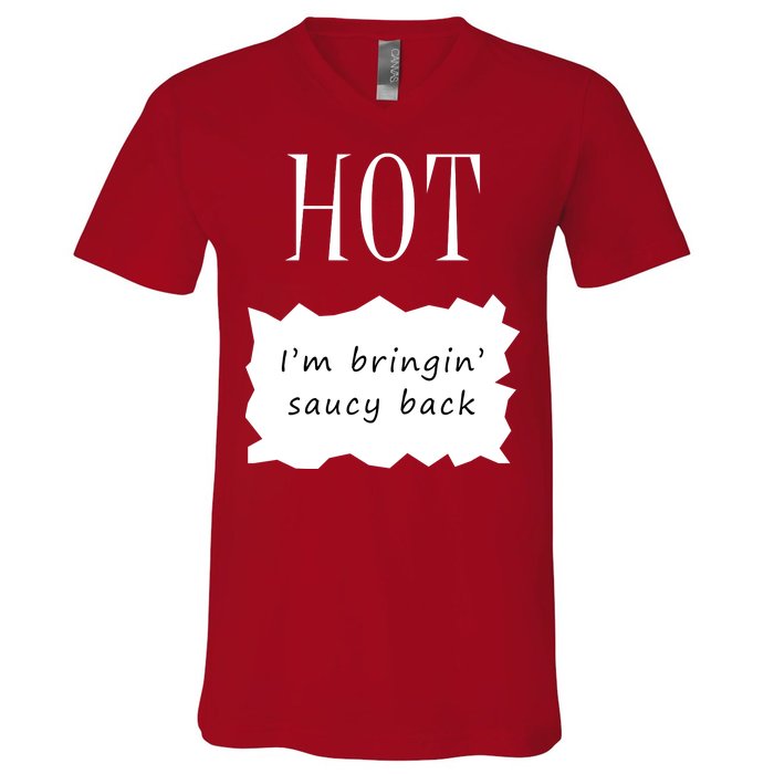 Hot I'm Bringing Saucy Back V-Neck T-Shirt