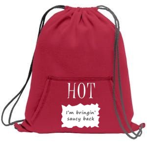 Hot I'm Bringing Saucy Back Sweatshirt Cinch Pack Bag