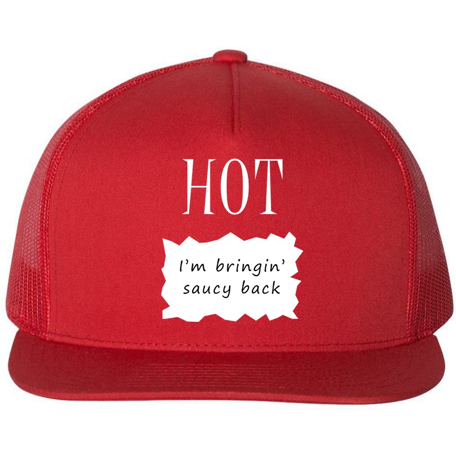 Hot I'm Bringing Saucy Back Flat Bill Trucker Hat