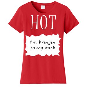 Hot I'm Bringing Saucy Back Women's T-Shirt