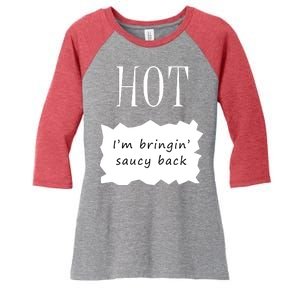 Hot I'm Bringing Saucy Back Women's Tri-Blend 3/4-Sleeve Raglan Shirt