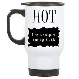 Hot I'm Bringing Saucy Back Stainless Steel Travel Mug