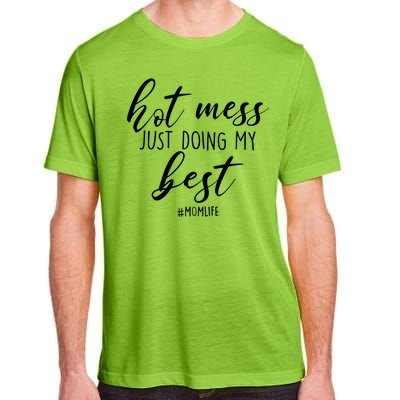 Hot Mess Just Doing My Best #MomLife Mother's Day Adult ChromaSoft Performance T-Shirt