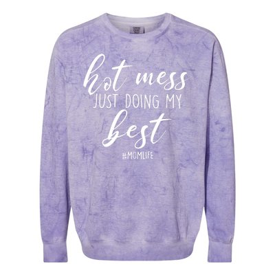 Hot Mess Just Doing My Best #MomLife Mother's Day Colorblast Crewneck Sweatshirt