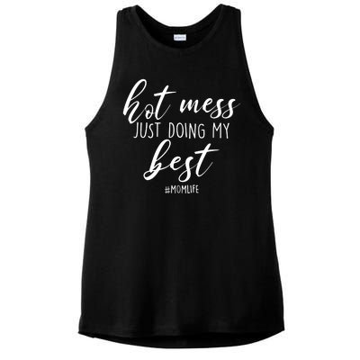 Hot Mess Just Doing My Best #MomLife Mother's Day Ladies PosiCharge Tri-Blend Wicking Tank