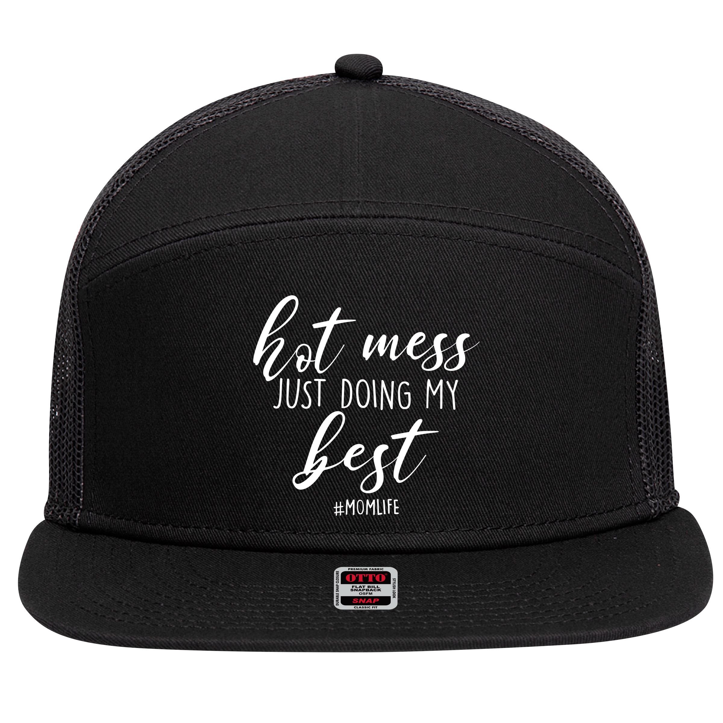 Hot Mess Just Doing My Best #MomLife Mother's Day 7 Panel Mesh Trucker Snapback Hat