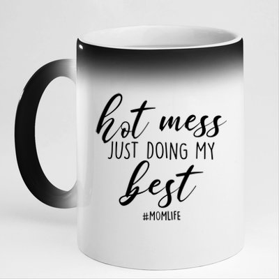 Hot Mess Just Doing My Best #MomLife Mother's Day 11oz Black Color Changing Mug