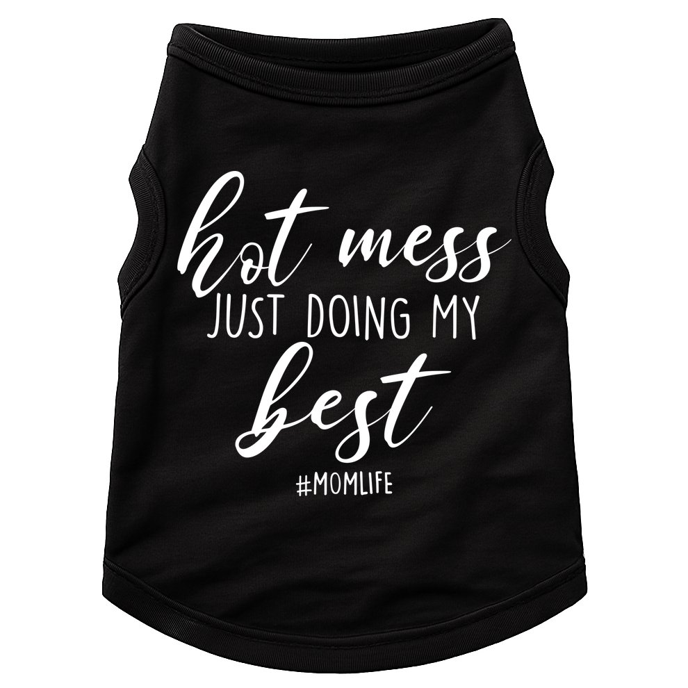 Hot Mess Just Doing My Best #MomLife Mother's Day Doggie Tank