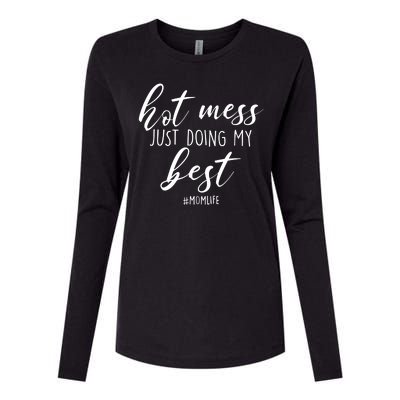 Hot Mess Just Doing My Best #MomLife Mother's Day Womens Cotton Relaxed Long Sleeve T-Shirt