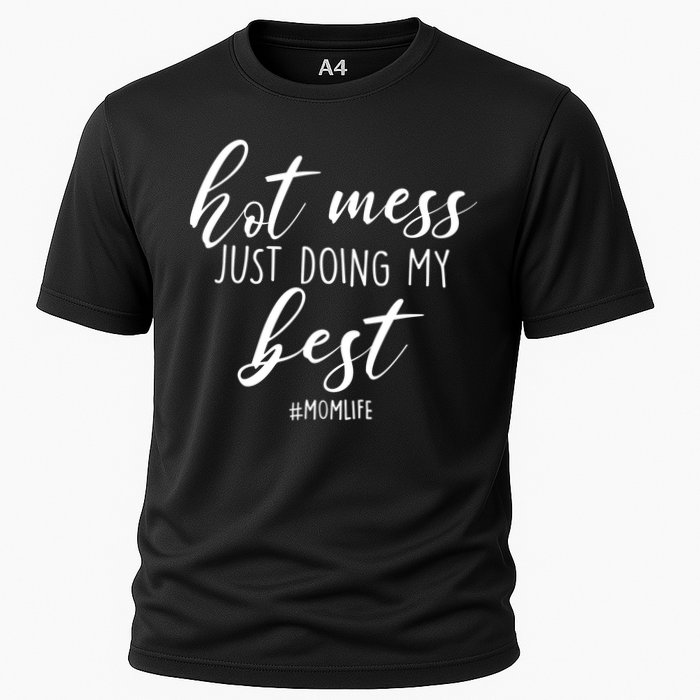 Hot Mess Just Doing My Best #MomLife Mother's Day Cooling Performance Crew T-Shirt