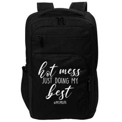 Hot Mess Just Doing My Best #MomLife Mother's Day Impact Tech Backpack