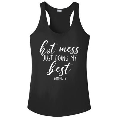 Hot Mess Just Doing My Best #MomLife Mother's Day Ladies PosiCharge Competitor Racerback Tank