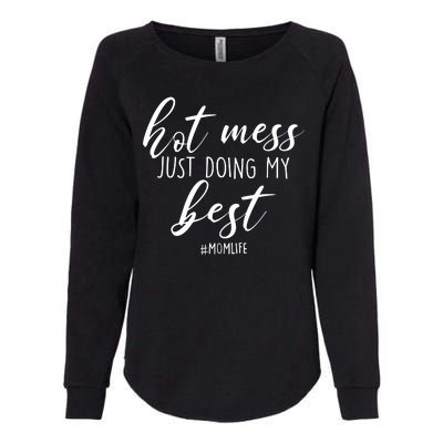 Hot Mess Just Doing My Best #MomLife Mother's Day Womens California Wash Sweatshirt