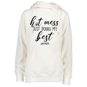 Hot Mess Just Doing My Best #MomLife Mother's Day Womens Funnel Neck Pullover Hood