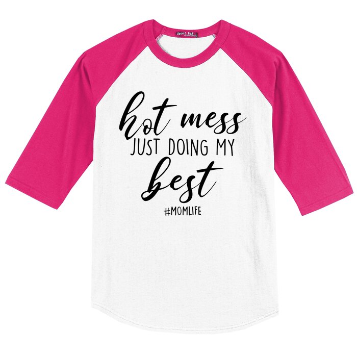 Hot Mess Just Doing My Best #MomLife Mother's Day Baseball Sleeve Shirt