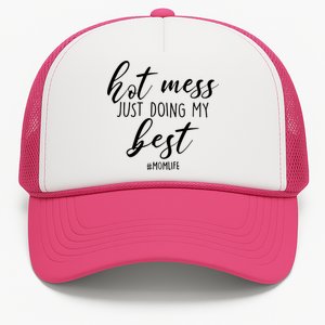 Hot Mess Just Doing My Best #MomLife Mother's Day Trucker Hat