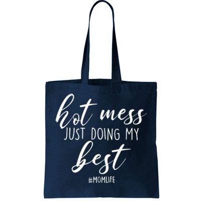 Hot Mess Just Doing My Best #MomLife Mother's Day Tote Bag