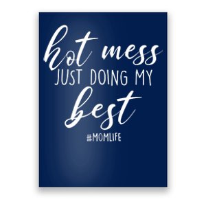 Hot Mess Just Doing My Best #MomLife Mother's Day Poster