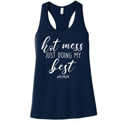 Hot Mess Just Doing My Best #MomLife Mother's Day Women's Racerback Tank