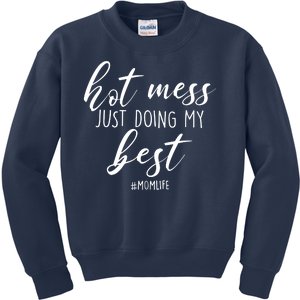 Hot Mess Just Doing My Best #MomLife Mother's Day Kids Sweatshirt