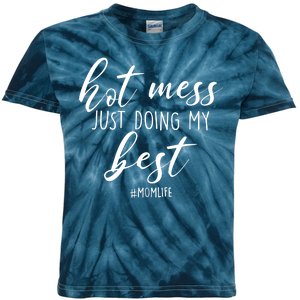 Hot Mess Just Doing My Best #MomLife Mother's Day Kids Tie-Dye T-Shirt