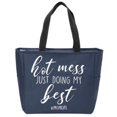 Hot Mess Just Doing My Best #MomLife Mother's Day Zip Tote Bag